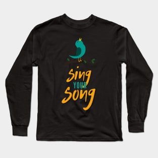 Sing Your Song Long Sleeve T-Shirt